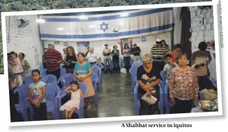  ??  ?? A Shabbat service in Iquitos