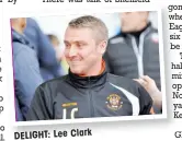  ??  ?? DELIGHT: Lee Clark