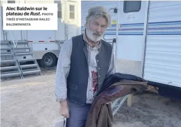  ?? PHOTO TIRÉE D’INSTAGRAM @ALECBALDWI­NINSTA ?? Alec Baldwin sur le plateau de Rust.