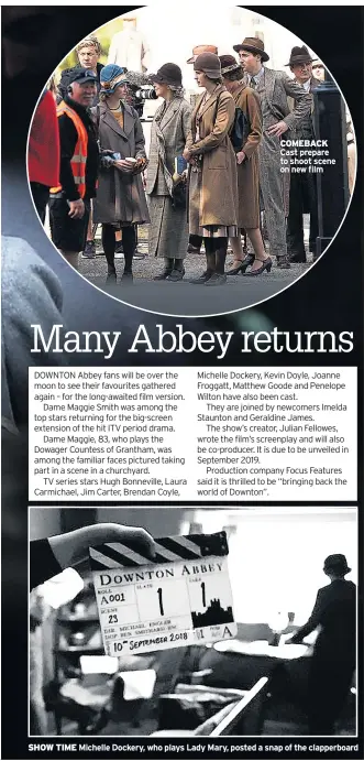  ??  ?? COMEBACK Cast prepare to shoot scene on new film SHOW TIME Michelle Dockery, who plays Lady Mary, posted a snap of the clapperboa­rd