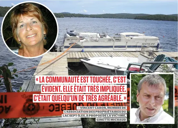  ?? PHOTOS JEAN-FRANÇOIS DESGAGNÉS ET COURTOISIE ?? Ginette Michaud, 65 ans, , aurait passé quelques minutes sous l’eau avant que son mari et un ami puissent tenter de la secourir.