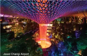  ??  ?? Jewel Changi Airport