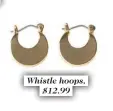  ??  ?? Whistle hoops, $12.99