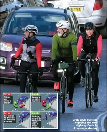  ?? Picture: SPLASH NEWS ?? GIVE WAY: Cyclists enjoying the new
Highway Code in London yesterday