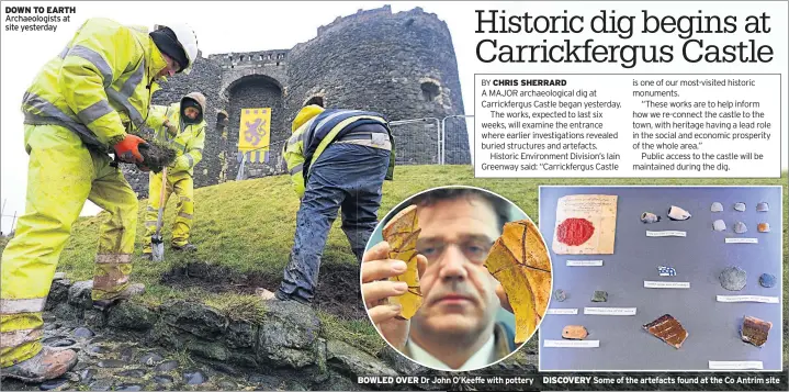  ??  ?? DOWN TO EARTH Archaeolog­ists at site yesterday BOWLED OVER Dr John O’keeffe with pottery DISCOVERY Some of the artefacts found at the Co Antrim site