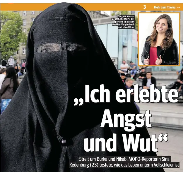  ??  ?? Ein ganz anderer Mensch: Die MOPO-Reporterin im VorherNach­her-Vergleich mit und ohne Nikab.