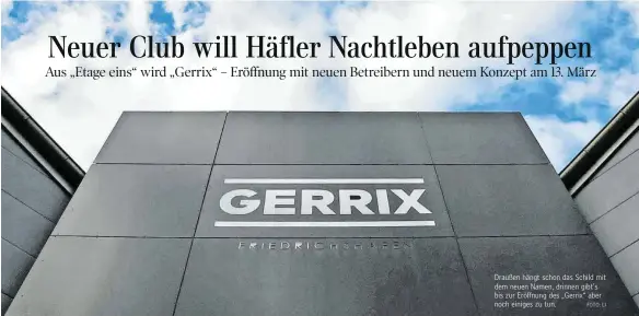  ?? FOTO: LI ?? Draußen hängt schon das Schild mit dem neuen Namen, drinnen gibt’s bis zur Eröffnung des „Gerrix“aber noch einiges zu tun.