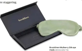  ?? BROOKLINEN/TNS ?? Brooklinen Mulberry Silk eye mask.