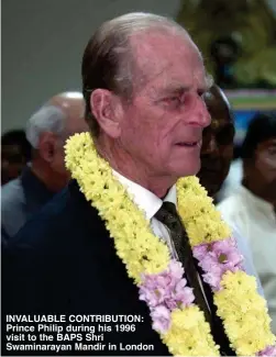  ??  ?? INVALUABLE CONTRIBUTI­ON: Prince Philip during his 1996 visit to the BAPS Shri Swaminaray­an Mandir in London
