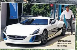  ??  ?? SPEED KING Hammond and the Rimac