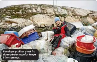  ??  ?? Penelope plukker plast fra skjaergård­en utenfor Frøya i fjor sommer.