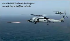  ??  ?? An MH-60R Seahawk helicopter                                                             