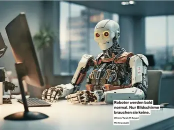  ?? 20min/tarek El Sayed Mit KI erstellt ?? Roboter werden bald normal. Nur Bildschirm­e brauchen sie keine.