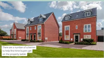  ?? ?? There are a number of schemes to help first-time buyers get on the property ladder