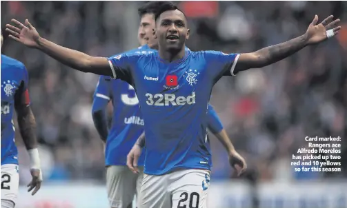  ??  ?? Card marked:Rangers ace Alfredo Morelos has picked up two red and 10 yellowsso far this season