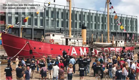  ??  ?? The Ambrose was the museum’s first vessel, donated in 1968.