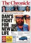  ??  ?? BATTLER: How The Chronicle covered Dan’s fight for a new life last week.