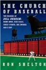  ?? ?? “The Church of Baseball: The Making of ‘Bull Durham’: Home Runs, Bad Calls, Crazy Fights, Big Swings and a Hit” by
Ron Shelton (Knopf)