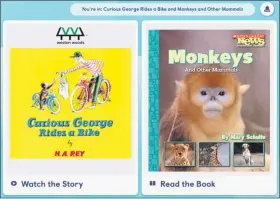  ??  ?? BookFLix pairs a book about monkeys with a “Curious George” story.