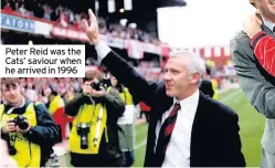  ??  ?? Peter Reid was the Cats’ saviour when he arrived in 1996