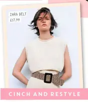  ??  ?? ZARA BELT £ 1 7 .9 9