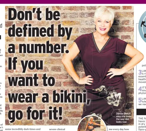  ??  ?? Denise Welch says she loves the way she looks now