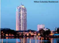  ??  ?? Hilton Colombo Residences