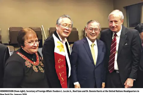  ??  ?? HENDRICKSO­N (from right), Secretary of Foreign Affairs Teodoro L. Locsin Jr., Noel Izon and Dr. Bonnie Harris at the United Nations Headquarte­rs in New York City, January 2020.