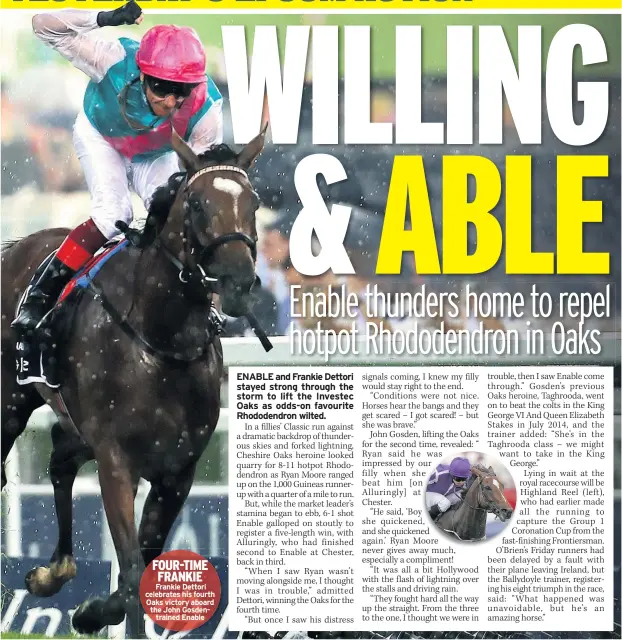  ??  ?? FOUR-TIME FRANKIE Frankie Dettori celebrates his fourth Oaks victory aboard the John Gosdentrai­ned Enable