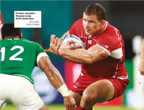  ?? PICTURE: Getty Images ?? Former wrestler: Russian prop Kirill Gotovtsev