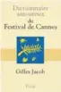  ??  ?? Dictionnai­re amoureux du Festival de Cannes Gilles Jacob, Plon, Paris, 2018, 820 pages