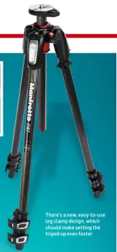  ??  ?? There’s a new, easy-to-use leg clamp design, which should make setting the tripod up even faster