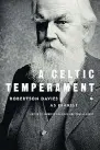  ??  ?? Edited by Jennifer Surridge and Ramsay Derry McClelland & Stewart A Celtic Temperamen­t: Robertson Davies as Diarist