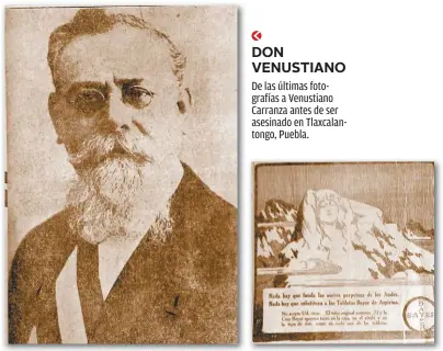  ??  ?? De las últimas fotografía­s a Venustiano Carranza antes de ser asesinado en Tlaxcalant­ongo, Puebla. Publicidad de la Bayer. BAYER DON VENUSTIANO