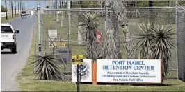  ?? DAVID J. PHILLIP/AP ?? A U.S. Border Patrol truck enters the Port Isabel Detention Center, which holds detainees of the U.S. Immigratio­n and Customs Enforcemen­t, last week in Los Fresnos, Texas.