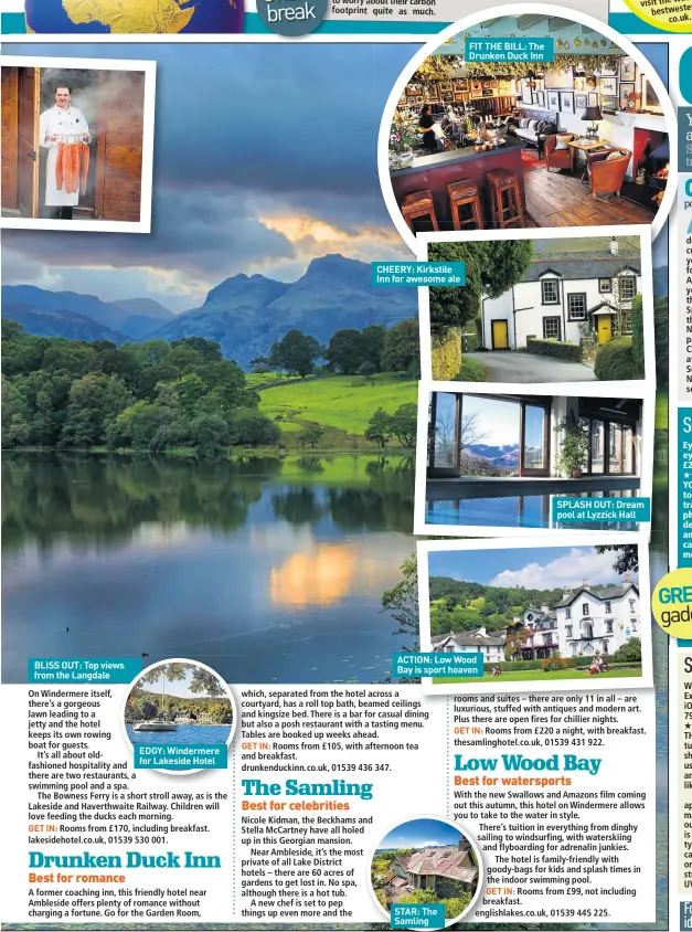  ??  ?? BLISS OUT: Top views from the Langdale EDGY: Windermere for Lakeside Hotel STAR: The Samling