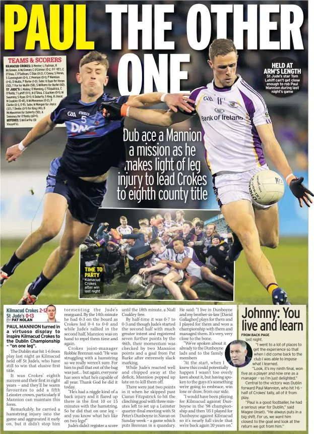  ??  ?? TIME TO PARTY Kilmacud Crokes after win last night HELD AT ARM’S LENGTH St Jude’s star Tom Lahiff can’t get close enough to rob Paul Mannion during last night’s game
