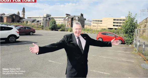  ??  ?? Vision Paisley MSP George Adam has hailed the plans for the town