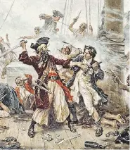  ??  ?? Edward Thache — “the face of piracy,” according to expert Agnus Konstam — faces a career-ending ambush, as illustrate­d in this 1920 painting by Jean Leon Gerome Ferris: Capture of the Pirate, Blackbeard 1718.