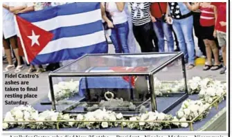  ??  ?? Fidel Castro’s ashes are taken to final resting place Saturday.