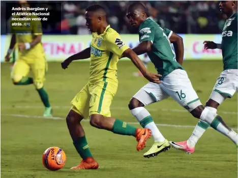  ?? /EFE ?? Andrés Ibargüen y el Atlético Nacional necesitan venir de atrás.