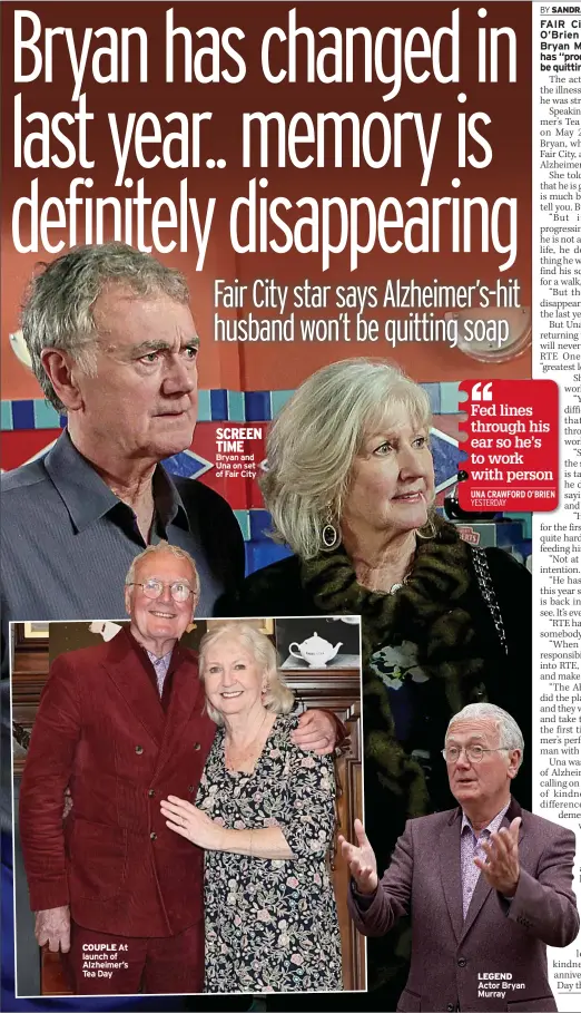  ?? ?? COUPLE At launch of Alzheimer’s Tea Day
SCREEN TIME Bryan and Una on set of Fair City
LEGEND Actor Bryan Murray