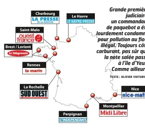  ?? TEXTE : OLIVIER VOITURIEZ. ?? Grande première judiciaire, un commandant de paquebot a été lourdement condamné pour pollution au fioul illégal. Toujours côté carburant, pas sûr que la note salée passe à l’île d’Yeu… Comme ailleurs.