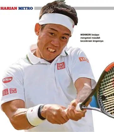  ??  ?? NISHIKORI berjaya mengatasi masalah kecederaan lengannya.