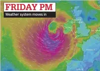  ??  ?? Weather system moves in FRIDAY PM