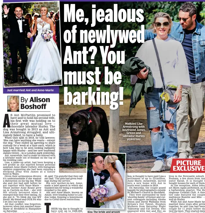  ??  ?? Just married: Ant and Anne-Marie
Kiss: The bride and groom Walkies! Lisa Armstrong with boyfriend James Green and labrador Hurley yesterday