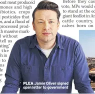  ??  ?? PLEA Jamie Oliver signed open letter to government