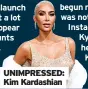  ?? ?? UNIMPRESSE­D: Kim Kardashian