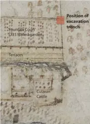  ??  ?? 0 The walled garden was marked on an old map of Clzean castle but excavation work, left and below, has allowed archeologi­sts to confirm its position