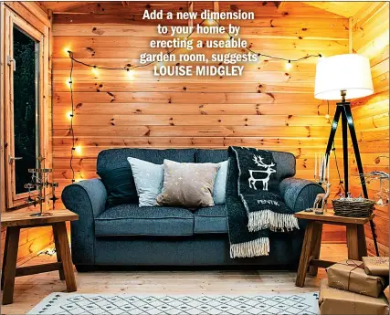  ?? ?? COMFORT: A log cabin like the Chiltern from Forest Garden can provide a warm and cosy refuge